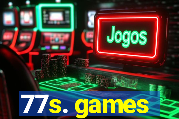 77s. games